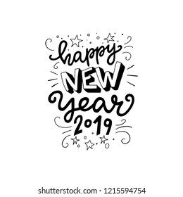 Holiday inscription phrase Happy New Year 2019. Modern lettering for cards, posters, t-shirts, etc. with handdrawn doodle elements. Vector illustration.