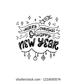 Holiday inscription phrase Merry Christmas And Happy New Year. Modern lettering for cards, posters, t-shirts, etc. with handdrawn doodle elements. Vector illustration.