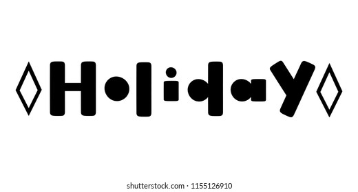 Holiday: isolated vector, calligraphic phrase. Hand calligraphy. Modern design for logo, banners emblems, prints, photo overlays, t-shirts, posters greeting card