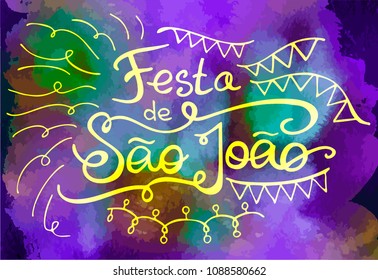 Holiday lettering for Brazilian June festa de Sao Joao on colorful watercolor background. Festa Junina. June holiday in Portugal. 