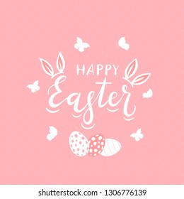Holiday lettering Happy Easter with rabbit ears, painted eggs and butterflies on pink background, illustration.