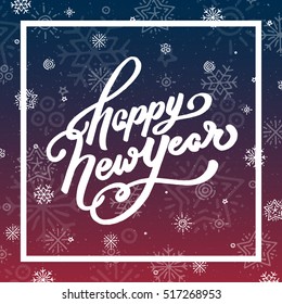 Holiday lettering with white snowflakes on beautiful evening sky background. Happy New Year lettering greeting card. Winter vector holiday postcard with white hand drawn text. Vector illustration art