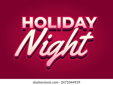 Holiday night. Text effect design in 3D look with eye catching colors