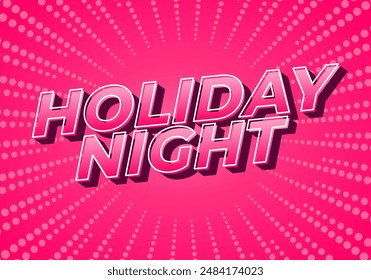 Holiday night. Text effect design in 3D look with eye catching colors
