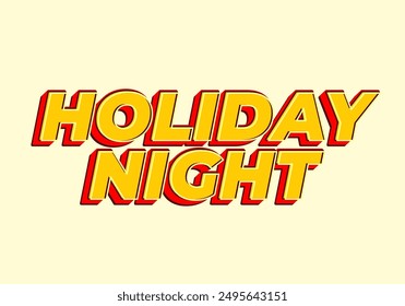 Holiday night. Text effect design in 3D look with eye catching colors