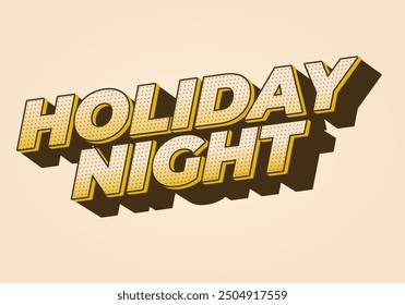 Holiday night. Text effect design in 3D look with eye catching colors