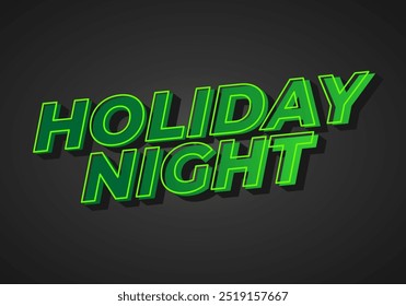 Holiday night. Text effect design in 3D look with eye catching colors