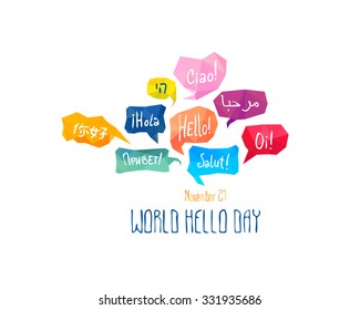 Holiday November 21 - World hello day. Card with speech bubbles with word "Hello" on different languages (English, Chinese, Spanish, Russian, Italian, French, Arabic, Hebrew, Portuguese)