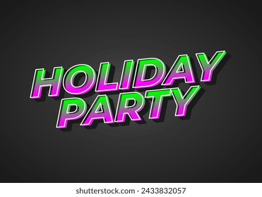 Holiday party. Text effect design in 3D look with eye catching colors