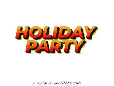 Holiday party. Text effect design in 3D look with eye catching colors