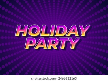 Holiday party. Text effect design in 3D look with eye catching colors