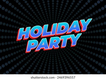 Holiday party. Text effect design in 3D look with eye catching colors