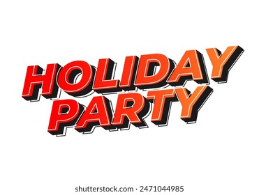 Holiday party. Text effect design in 3D look with eye catching colors