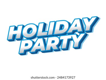 Holiday party. Text effect design in 3D look with eye catching colors