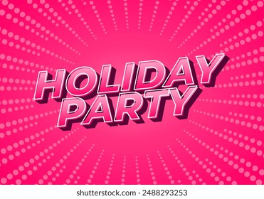 Holiday party. Text effect design in 3D look with eye catching colors