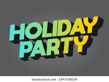 Holiday party. Text effect design in 3D look with eye catching colors