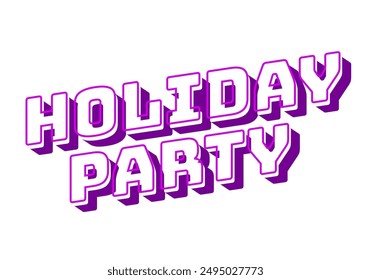 Holiday party. Text effect design in 3D look with eye catching colors