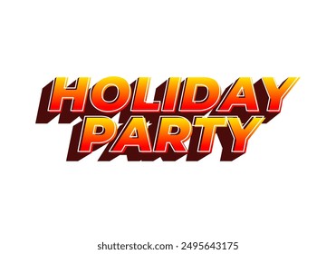 Holiday party. Text effect design in 3D look with eye catching colors