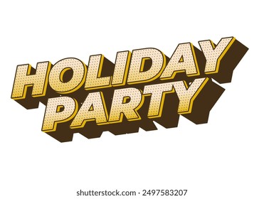 Holiday party. Text effect design in 3D look with eye catching colors