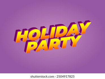 Holiday party. Text effect design in 3D look with eye catching colors