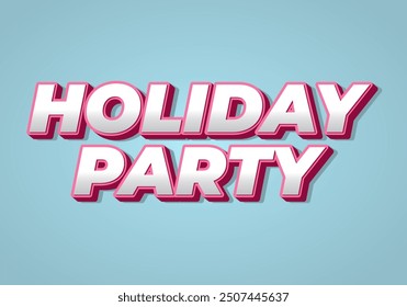 Holiday party. Text effect design in 3D look with eye catching colors