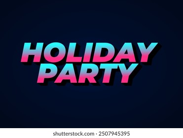 Holiday party. Text effect design in 3D look with eye catching colors