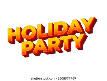 Holiday party. Text effect design in 3D look with eye catching colors