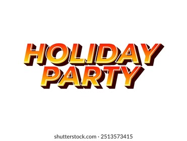 Holiday party. Text effect design in 3D look with eye catching colors