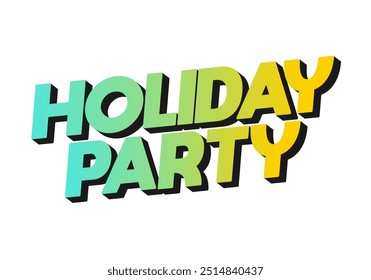 Holiday party. Text effect design in 3D look with eye catching colors