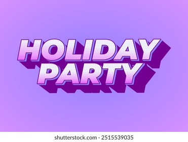 Holiday party. Text effect design in 3D look with eye catching colors