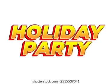 Holiday party. Text effect design in 3D look with eye catching colors