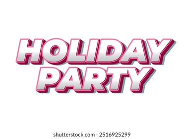 Holiday party. Text effect design in 3D look with eye catching colors