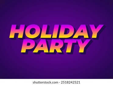 Holiday party. Text effect design in 3D look with eye catching colors