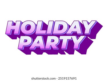 Holiday party. Text effect design in 3D look with eye catching colors