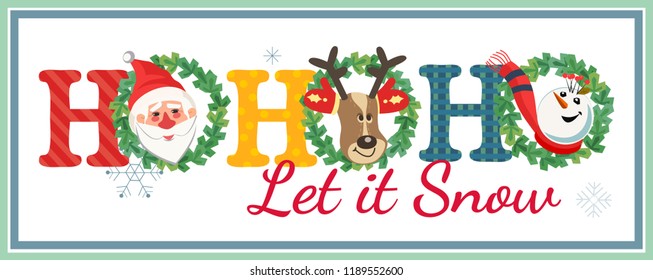 Holiday poster. Cute Santa Claus, reindeer, snowman. Fancy letters. Fun text Ho-Ho-Ho Let it Snow cartoon style. Template for winter season holiday event banner, greeting flyer. Vector illustration