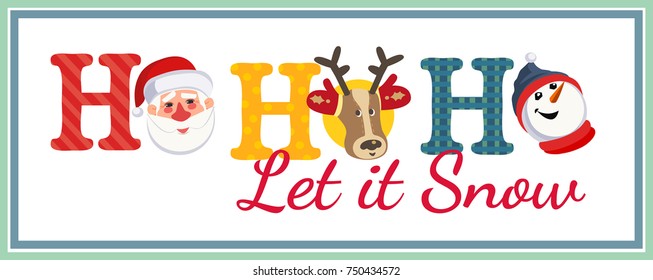 Holiday poster. Cute Santa Claus, reindeer, snowman. Fancy letters. Fun text Ho-Ho-Ho Let it Snow cartoon style. Template for winter season holiday event banner, greeting flyer. Vector illustration