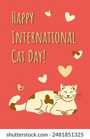 Holiday poster with lying cat and text Happy International Cat Day. Colorful horizontal poster for pet lovers. Good for greeting card, poster or for social media