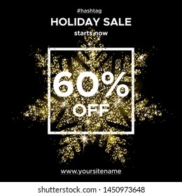 Holiday sale 60 percent off. Snowflake sparks. Shiny gold glitter. Christmas and new year vector illustration. The square banner for advertising in social networks, on the website and instagram