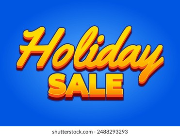 Holiday sale. Text effect design in eye catching colors with 3D look