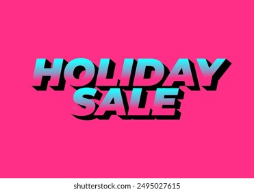 Holiday sale. Text effect design in eye catching colors with 3D look