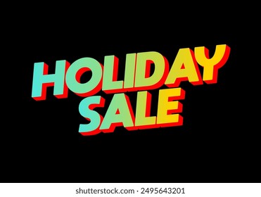 Holiday sale. Text effect design in eye catching colors with 3D look