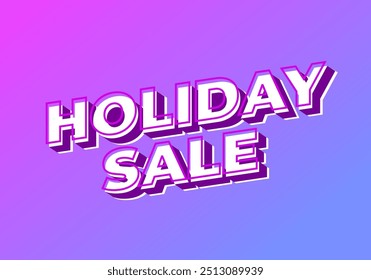 Holiday sale. Text effect design in eye catching colors with 3D look