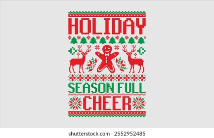 Holiday Season Full Cheer- Christmas day Ugly Sweater t- shirt design, This illustration can be used as a print and bags, for Cutting Machine, Silhouette Cameo, Cricut, Isolated on white background Te