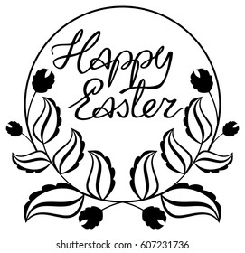 Holiday silhouette label with decorative flowers and artistic written greeting text "Happy Easter!".  Design element for banners, labels, prints, posters, greeting cards, albums. Vector clip art.