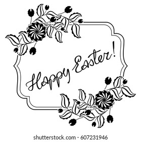 Holiday silhouette label with decorative flowers and artistic written greeting text "Happy Easter!".  Design element for banners, labels, prints, posters, greeting cards, albums. Vector clip art.