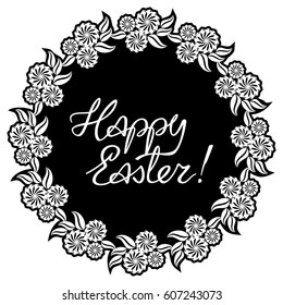 Holiday silhouette label with decorative flowers and artistic written greeting text "Happy Easter!".  Design element for banners, labels, prints, posters, greeting cards, albums. Vector clip art.