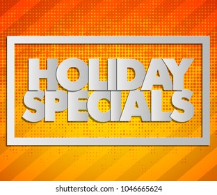 Holiday specials sale square banner tag. Abstract rectangle sale pop-art style background. Advertising paper cut discounts poster illustration. Text frame "HOLIDAY SPECIALS" paper brochure billboard