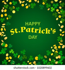 Holiday St Patricks Day poster.  Shamrock clover leaves and falling gold coins on dark green background. Text Happy St Patrick's Day. Vector illustration