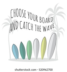 Holiday surfboards on the ocean beach card vector illustration. Silhouettes with palms. Quote for inspiration. Template for banner, poster, advertisement web-design, surf shops.