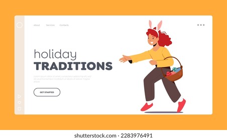 Holiday Traditions Landing Page Template. Joy and Fun Of Easter Festivities Concept. Cute Little Girl Character Wearing Bunny Ears Run with Basket Full of Eggs. Cartoon People Vector Illustration